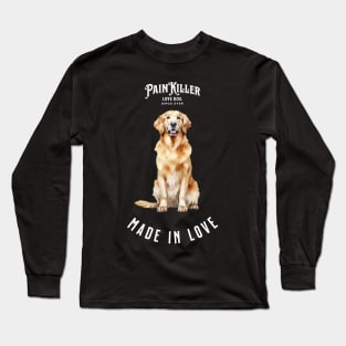 Golden Retriever Painkiller made in love dog Long Sleeve T-Shirt